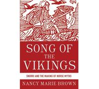 [ SONG OF THE VIKINGS SNORRI AND THE MAKING OF NORSE MYTHS BY BROWN, NANCY MARIE](AUTHOR)HARDBACK