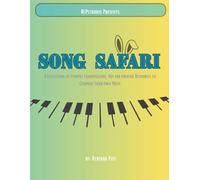 Song Safari: A Guided Songbook of Student Compositions, Art, and Creative Resources to Compose Your Own Music