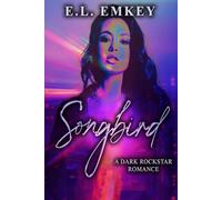 Songbird: A Dark Rockstar Romance