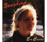 Songbird by Eva Cassidy (1998-08-02)