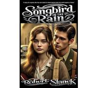 Songbird in the Rain: A Heartfelt Novel of Love, Dreams, and the Power of Music in a Time of Change