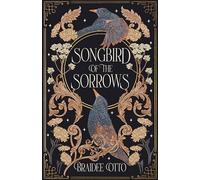 Songbird of the Sorrows: 1