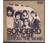 Songbird - Sweet Elaine / Spread The Word Vinile