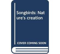 Songbirds: Nature's creation
