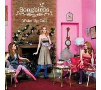 SONGBIRDS - WAKE UP CALL