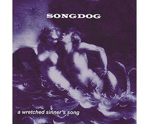 Songdog - Wretched Sinners Song