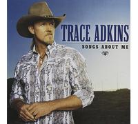 Songs About Me by Trace Adkins