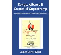 Songs, Albums & Quotes of Supertramp: A Pamphlet for Generation Z Supertramp Newcomers
