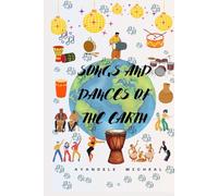 SONGS AND DANCES OF THE EARTH