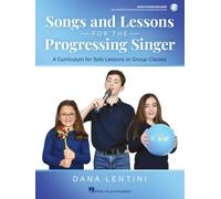 Songs and Lessons for the Progressing Singer: Book with Online Audio by Dana Lentini