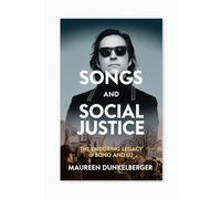 SONGS AND SOCIAL JUSTICE: THE ENDURING LEGACY OF BONO AND U2