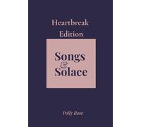 Songs And Solace: Heartbreak Edition