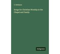 Songs for Christian Worship in the Chapel and Family