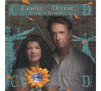 Songs for Humanity by Cahill & Delene (2005-07-28)