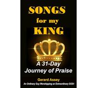 Songs for my King: A 31-Day Journey of Praise: #DailyPsalmsDevotional #ChristianWorshipBook #31DaysOfPraise #Psalm-Inspired Hymns #DailyPsalmsDevotionalOfWorshipSongs #Scripture-BasedSongs