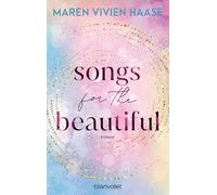 Songs for the Beautiful: Roman - Die neue New-Adult-Reihe der SPIEGEL-Bestsellerautorin: 1