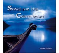 Songs for the Celtic Heart by Maire Ryham (2002-10-01)