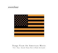 Songs From An American Movie Vol. Two: Good Time For A Bad Attitude by Everclear