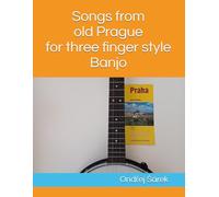 Songs from old Prague for three finger style Banjo