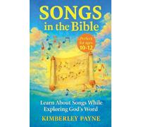 Songs in the Bible: Learn About Songs While Exploring God's Word