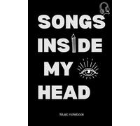 SONGS INSIDE MY HEAD: Music notebook