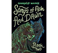 Songs of Ash and Dawn: Book Two