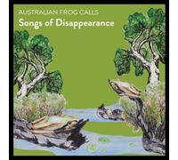 Songs of Disappearance Australian Frog Calls (CD)