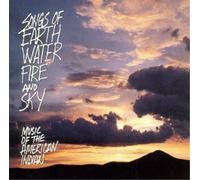 Songs Of Earth, Water, Fire And Sky: MUSIC OF THE AMERICAN INDIAN (CD) Album