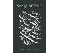 Songs of Exile - NUOVO Banoo Zan 2016