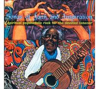 Songs of Faith and Inspiration - Spriritual Psychedelic Rock for the Devoted Listener