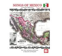 Songs of Mexico - Canciones Mejicanas: For voice and piano with lyrics in Spanish and English