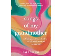 Songs of My Grandmother: On Finding Ourselves, Each Other, and the Things That Make Us Come Alive