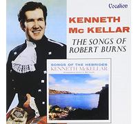 Songs Of Robert Burns, The/Songs Of The Hebrides by Kenneth Mckellar
