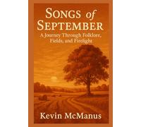 Songs of September: A Journey Through Folklore, Fields and Firelight
