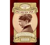 Songs of Sorrow: Lucy McKim Garrison and Slave Songs of the United States
