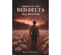 Songs of the Red Delta: Bone-White Fields: 1