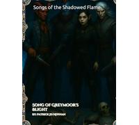 Songs of the Shadowed Flame: Song of Greymoor's Blight