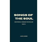 Songs of the Soul: Devotional through the Psalms Part 2