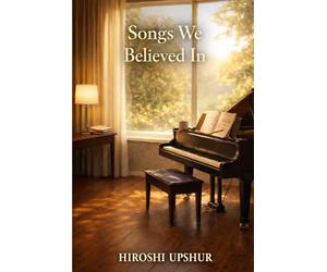 SONGS WE BELIEVED IN: What Life Eventually Taught Me About All Those Beautiful Lyrics