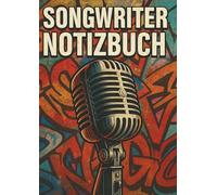 Songwriter Notizbuch: Für deine Songideen & Texte