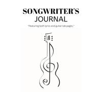Songwriter's Journal: Featuring both lyrics and guitar tab pages