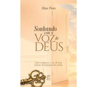 Sonhando com a Voz de Deus: Como reconhecer a voz de Deus através da linguagem dos sonhos