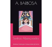 Sonhos Abençoados: Histórias Cristãs para Crianças Antes de Dormir