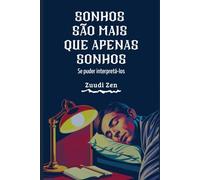 SONHOS SÃO MAIS QUE APENAS SONHOS - Se puder interpretá-los