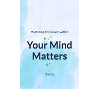 Soni Sawnani Your Mind Matters (Tascabile)