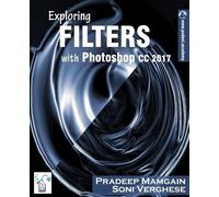 Soni Verghese Pradeep Mamgai Exploring Filters with Photoshop CC 201 (Tascabile)