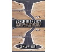 Zoned in the USA: The Origins and Implications of American Land-Use Regulation