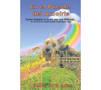Sonia B F Arias En el puente del arcoiris (Tascabile)