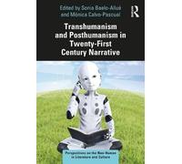 Sonia Baelo-All Transhumanism and Posthumanism in Twenty-First Centu (Tascabile)