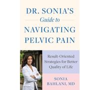Sonia Bahlani Dr. Sonia's Guide to Navigating Pelvic Pain (Tascabile)